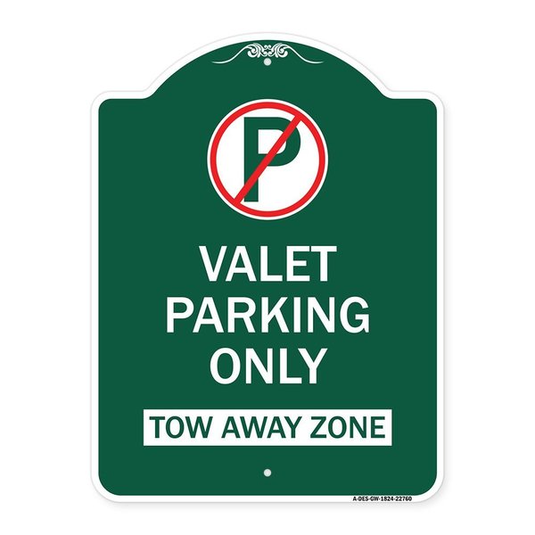 Signmission Valet Parking Tow Away Zone, Green & White Aluminum Architectural Sign, 18" x 24", GW-1824-22760 A-DES-GW-1824-22760